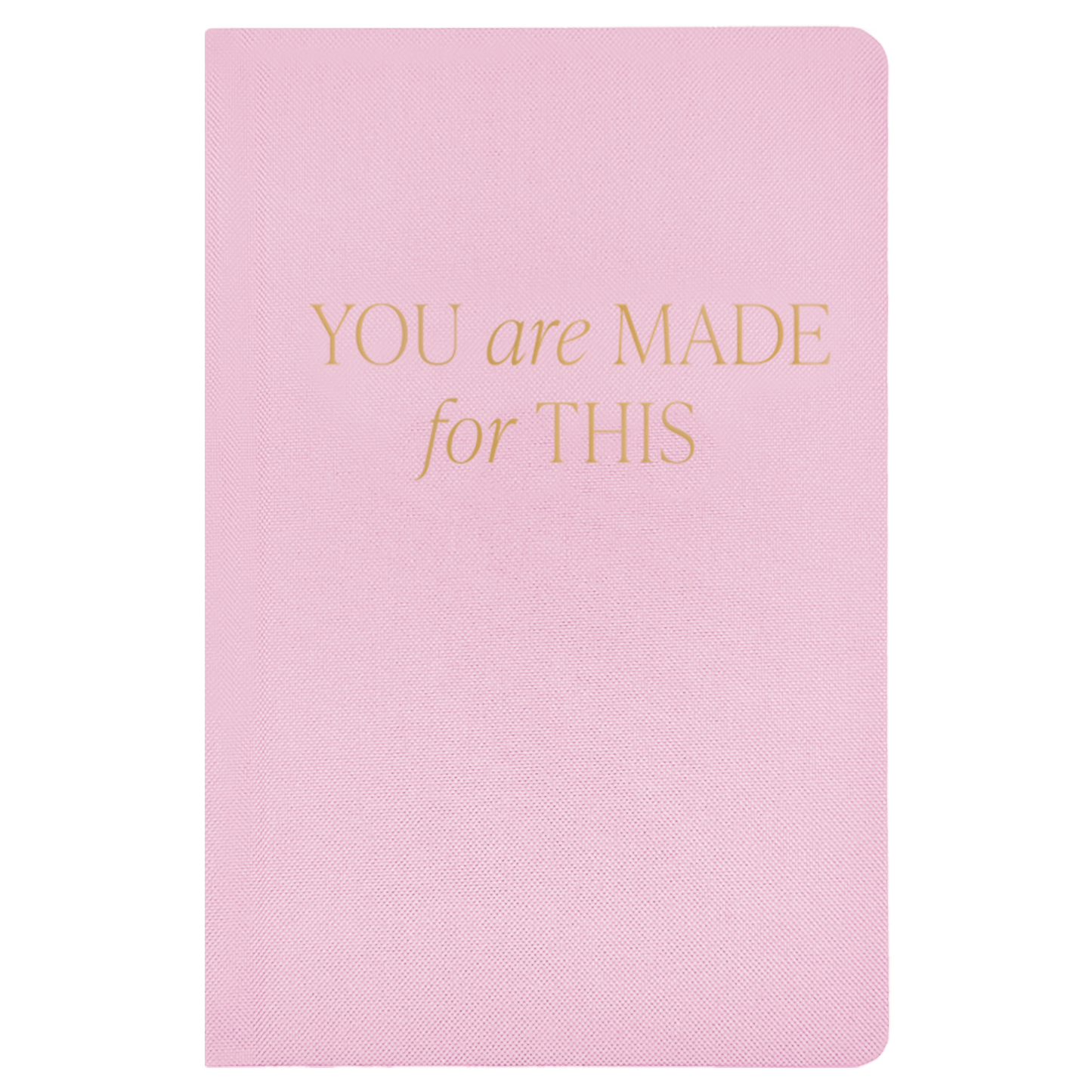 You Are Made For This Fabric Journal